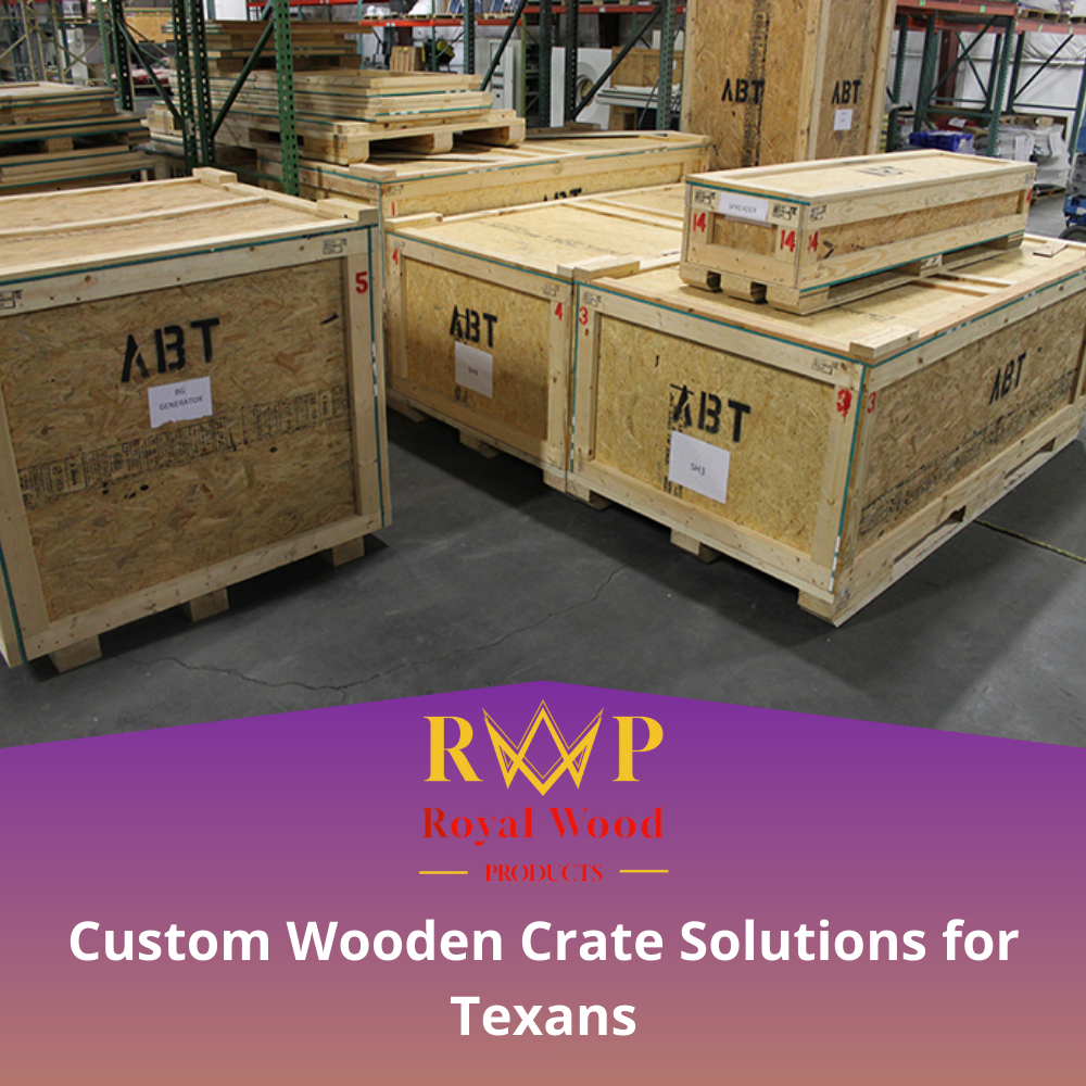 custom wooden crate solutions for texans