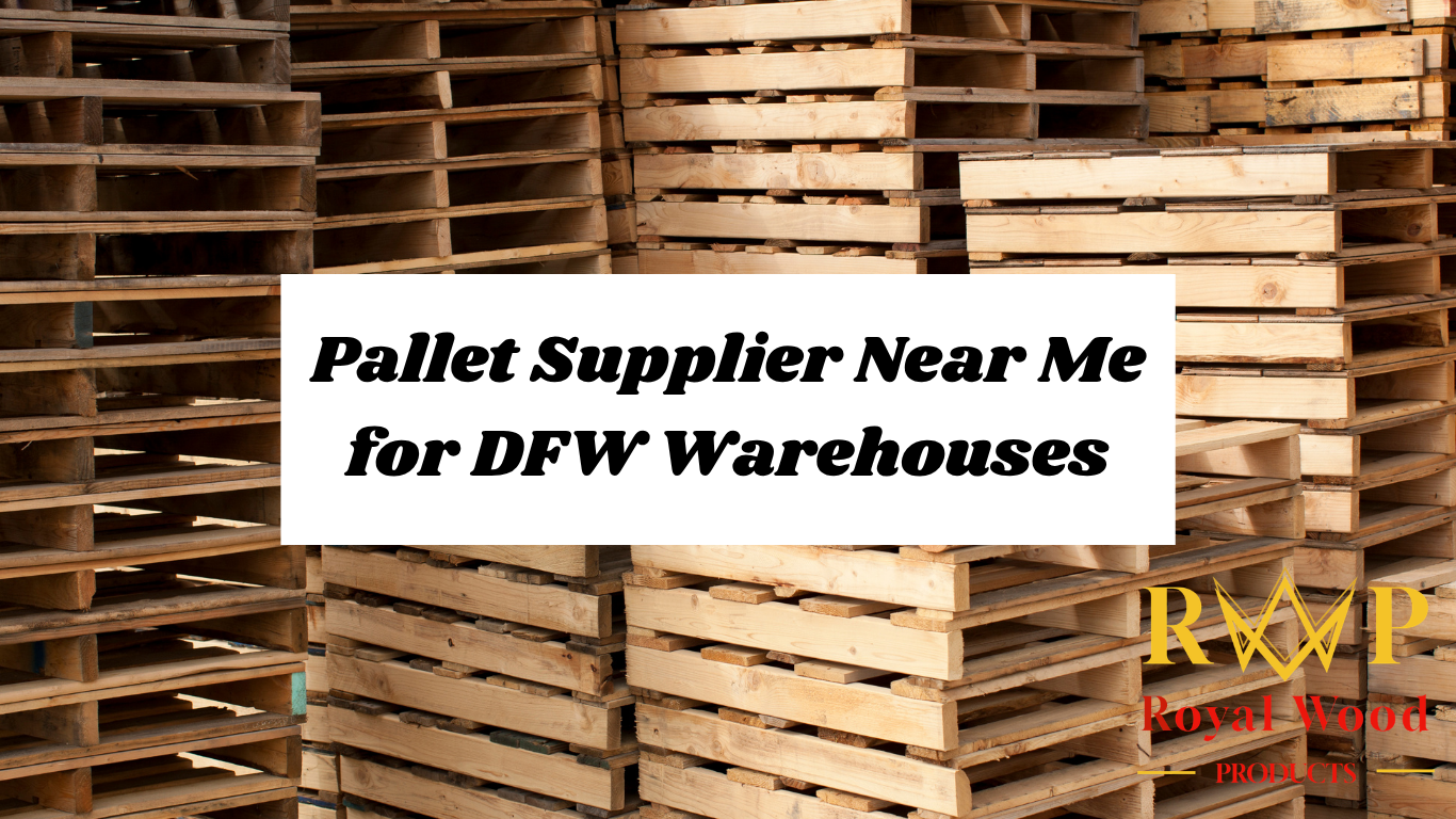 Pallet Supplier Near Me for DFW Warehouses